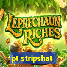 pt stripshat